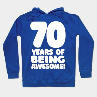 70 Years Of Being Awesome - Funny Birthday Design Hoodie